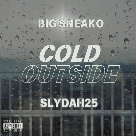 Cold outside ft. Slydah25