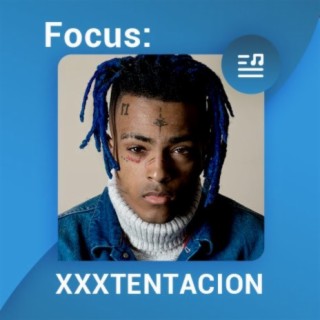 Focus: XXXTENTACION