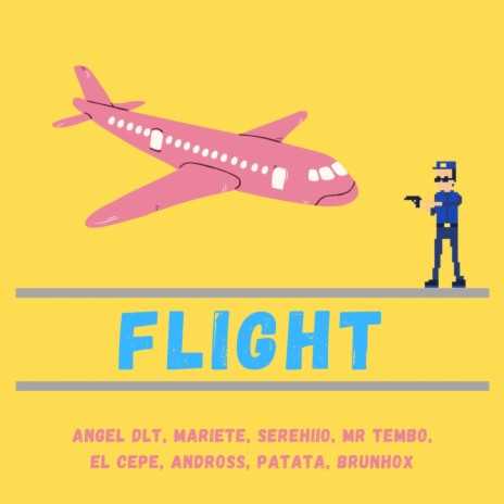 Flight ft. Brunhox, El Cepe, Mariete, Mr Tembo, Patata, Serehiio & Ángel DLT | Boomplay Music