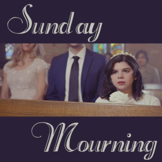 Sunday Mourning