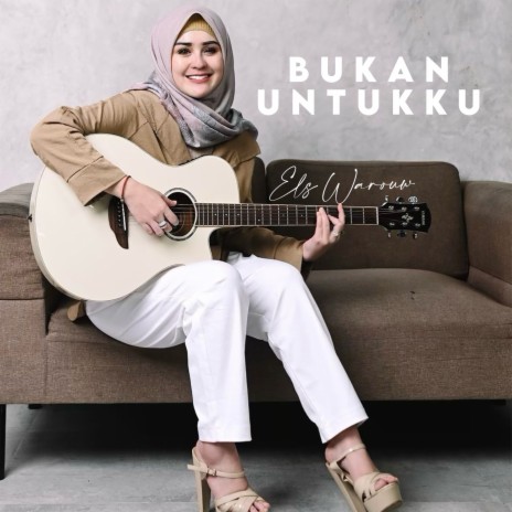 Bukan Untukku | Boomplay Music