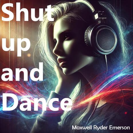 Shut Up And Dance | Boomplay Music