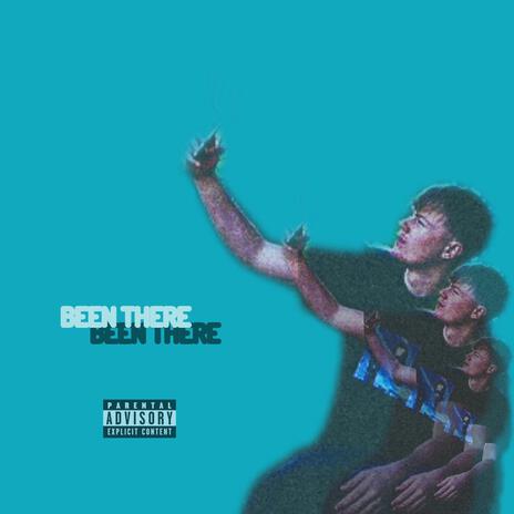 BEEN THERE | Boomplay Music