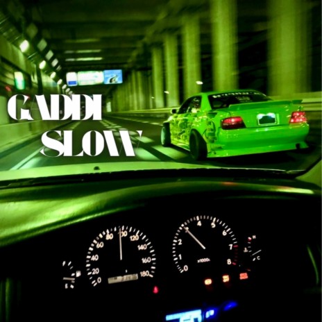 Gaddi Slow ft. Anupam kumar | Boomplay Music