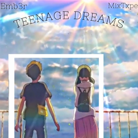 Teenage Dreams ft. MixTxpe | Boomplay Music