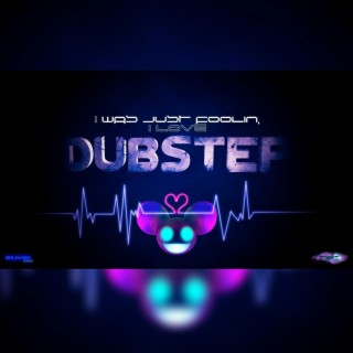 & Love Dubstep