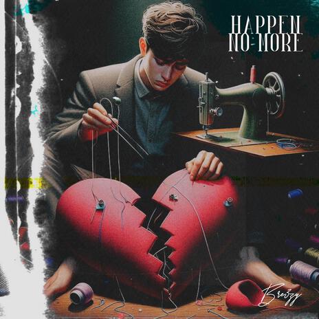 Happen no more | Boomplay Music