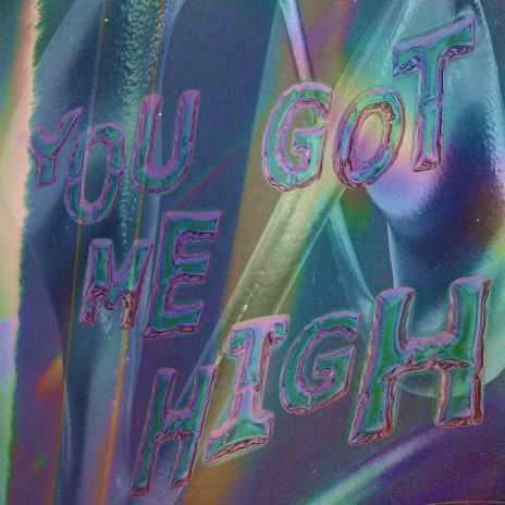 You Got Me High | Boomplay Music