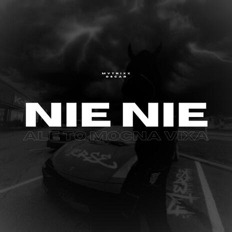 NIE NIE ale to MOCNA VIXA ft. mvtrixx | Boomplay Music