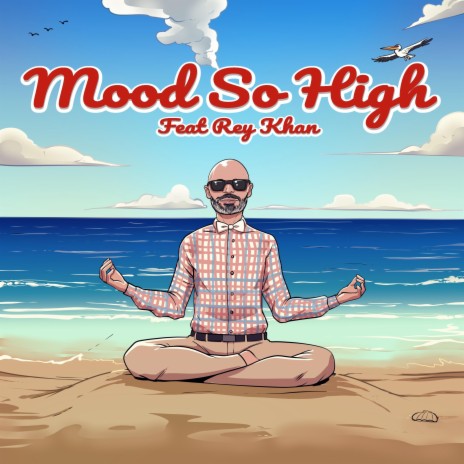 Mood So High ft. Rey Khan | Boomplay Music