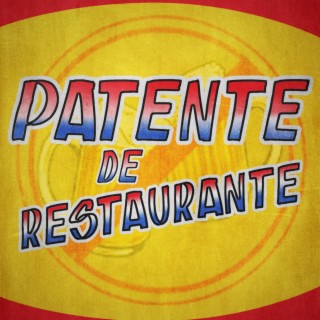 Patente de Restaurante lyrics | Boomplay Music