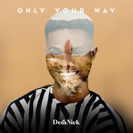 Only Your Way | Boomplay Music