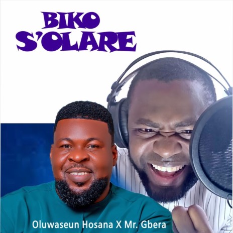 BikoS’olare ft. Mr. Gbera | Boomplay Music