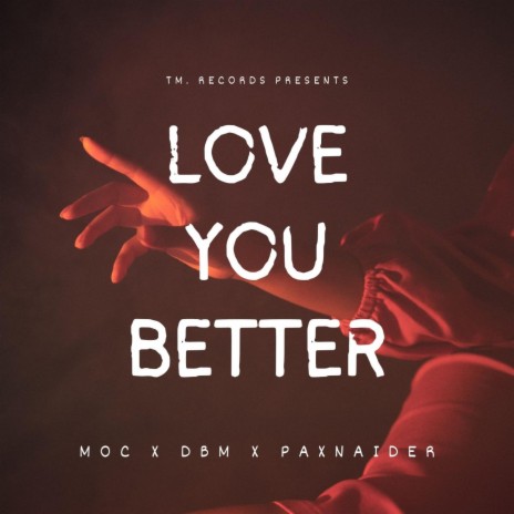 Love you better ft. DBM & Paxnaider | Boomplay Music