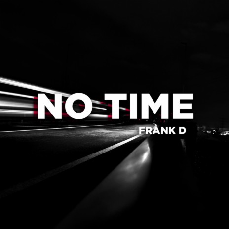 No Time (Explicit) ft. Frederico B | Boomplay Music