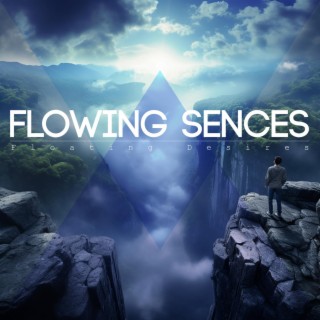 Flowing Sences