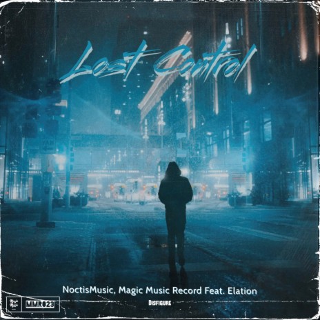 Lost Control ft. Magic Music Record, Disfigure & Elation | Boomplay Music
