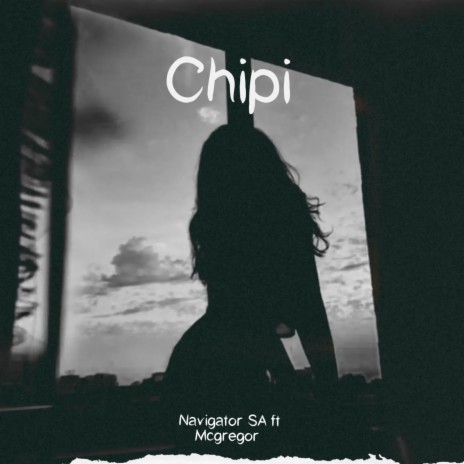 Chipi ft. McGregor | Boomplay Music