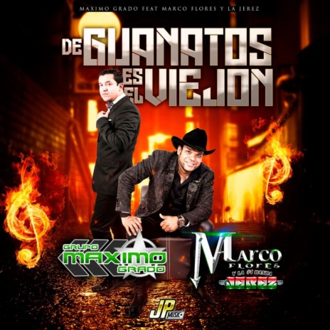 De Guanatos Es El Viejon ft. Marco Flores y La Jerez | Boomplay Music