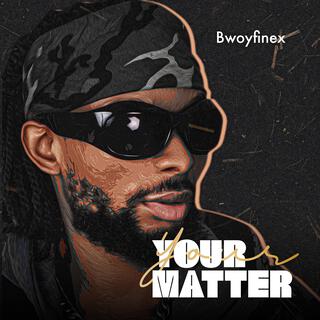 Your Matter lyrics | Boomplay Music