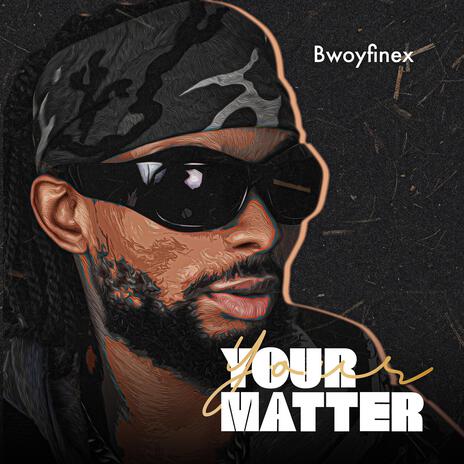 Your Matter | Boomplay Music