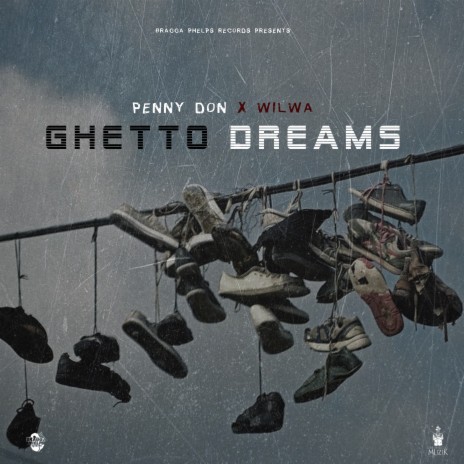 Ghetto Dreams ft. Wilwa