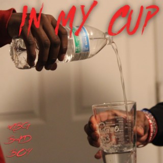 In My Cup lyrics | Boomplay Music