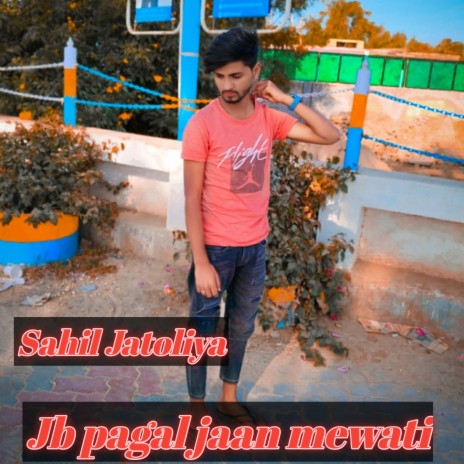 Jb Pagal Jaan Mewati ft. Sahilkhanjatoli | Boomplay Music