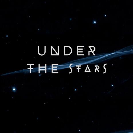 UNDER THE STARS | Boomplay Music