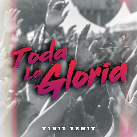 Toda la gloria (v1nid Remix) ft. artury pepper, Ka2sh, Ritzy escobar & v1nid | Boomplay Music