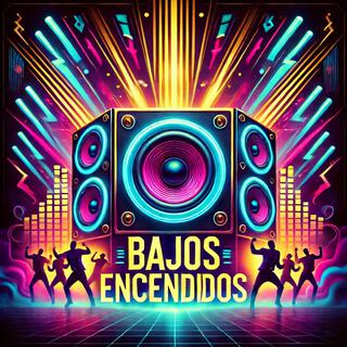 Bajos encendidos