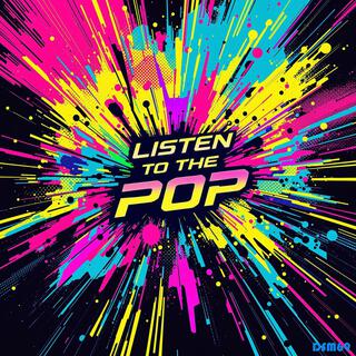 Listen To The POP