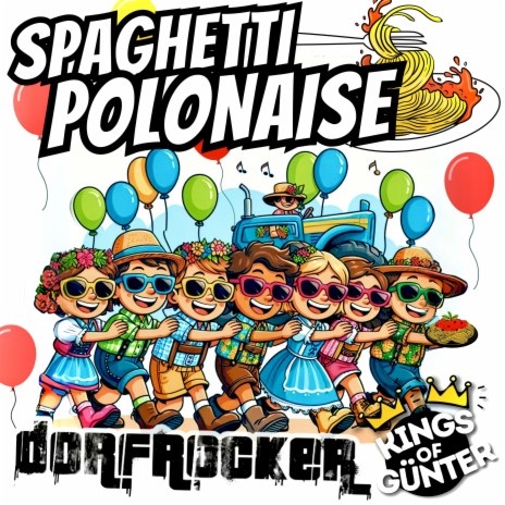 Spaghetti Polonaise ft. Kings of Günter | Boomplay Music