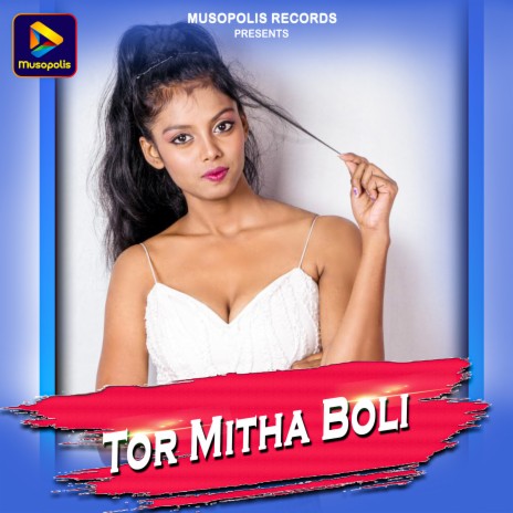 Tor Mitha Boli ft. Jyoti Sahu | Boomplay Music