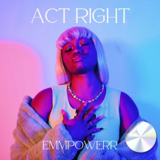 Act Right lyrics | Boomplay Music