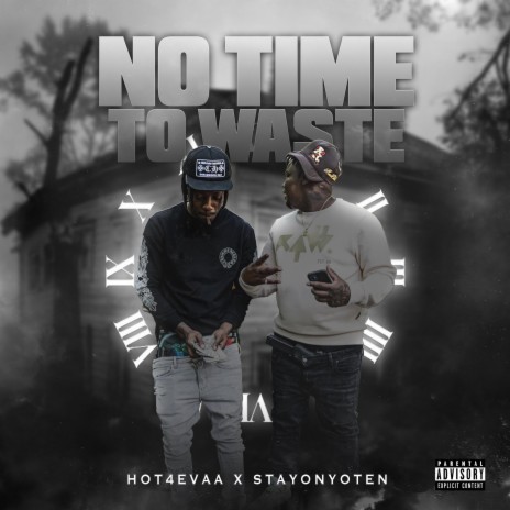 No Time To Waist ft. Stayonyoten & Lil Hot Head