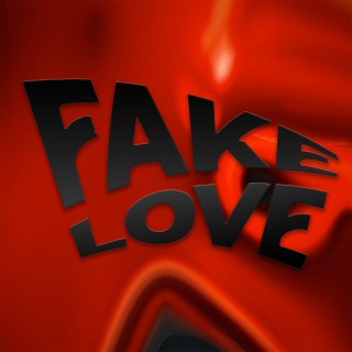 FAKE LOVE