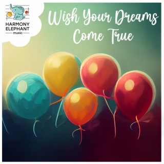 Wish Your Dreams Come True