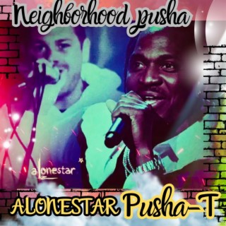 Neighborhood Pusha (feat. Pusha T)
