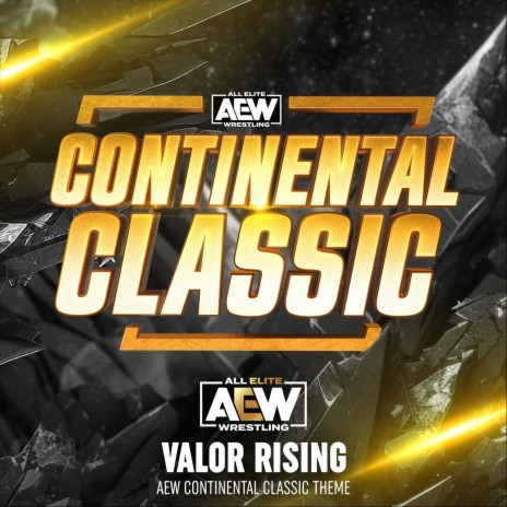 Valor Rising (AEW Continental Classic Theme) ft. Mikey Rukus | Boomplay Music