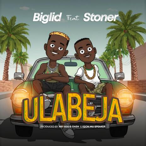 Ulabeja ft. Stoner | Boomplay Music