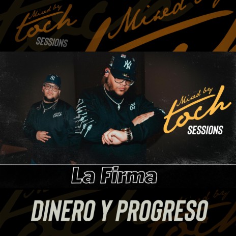 Mixed By Toch Sessions: Dinero y Progreso ft. La Firma | Boomplay Music