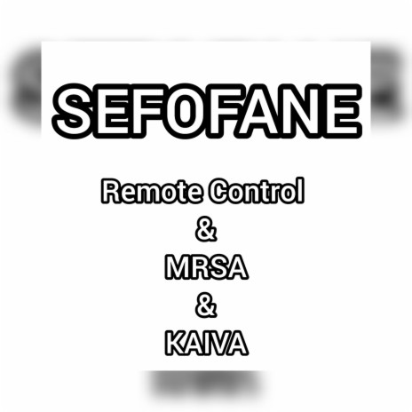 SEFOFANE ft. MRSA & Kaiva | Boomplay Music