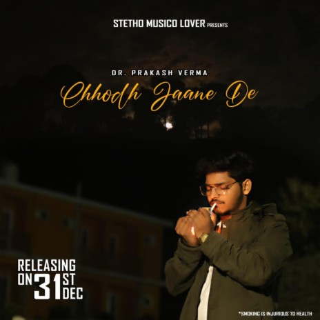Chhodh Jaane De ft. Dr Prakash Verma | Boomplay Music