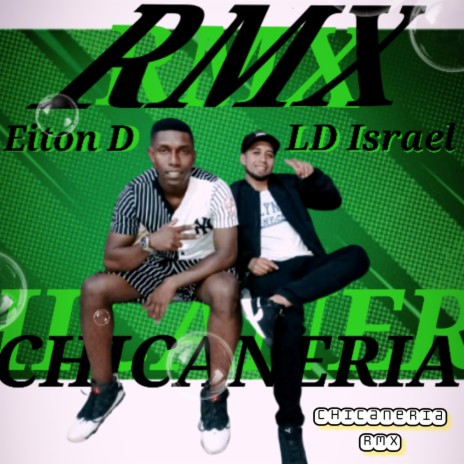 Chicaneria RMX ft. Brahian Quelal | Boomplay Music