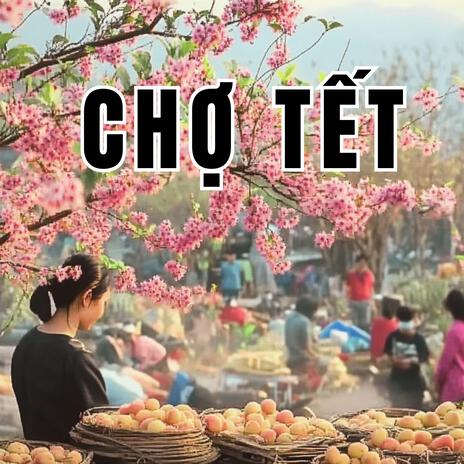 Chợ Tết | Boomplay Music