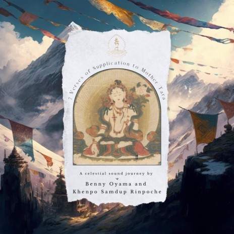 7 Verses of Supplication to Mother Tara ft. Khenpo Samdup Rinpoche | Boomplay Music