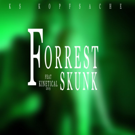 Forrest Skunk ft. Kinetical | Boomplay Music