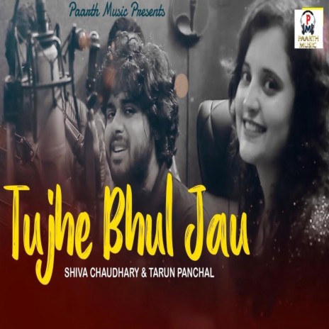 Tujhe Bhul Jau ft. Tarun Panchal | Boomplay Music