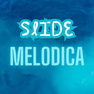 SLIDE MELODICA